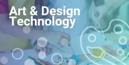 Art & Design Technology