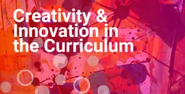 Creativity & Innovation in the Curriculum